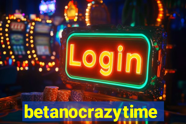 betanocrazytime