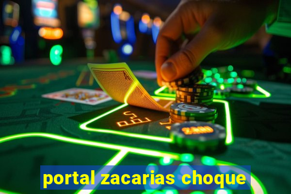 portal zacarias choque