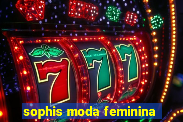 sophis moda feminina