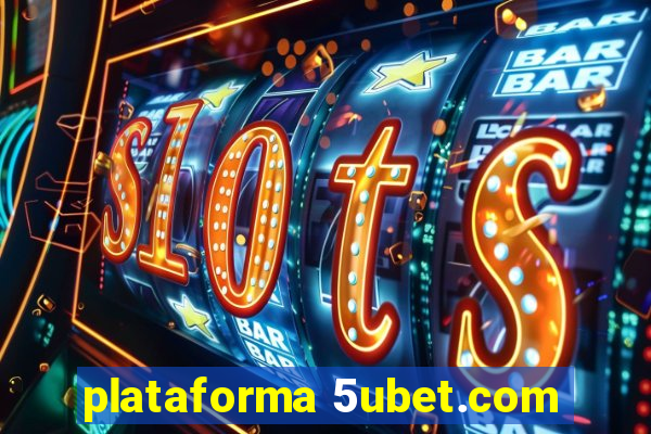 plataforma 5ubet.com