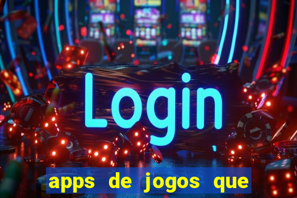 apps de jogos que pagam de verdade