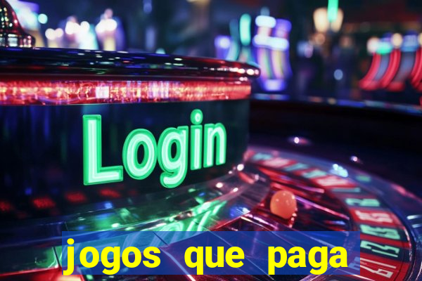 jogos que paga dinheiro sem depositar