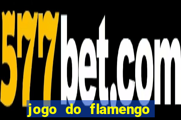 jogo do flamengo ao vivo rede canais