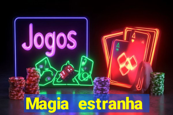 Magia estranha filme completo dublado