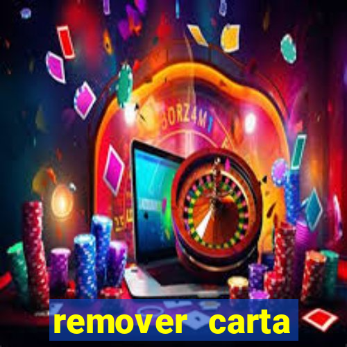 remover carta history reborn