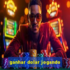 ganhar dolar jogando