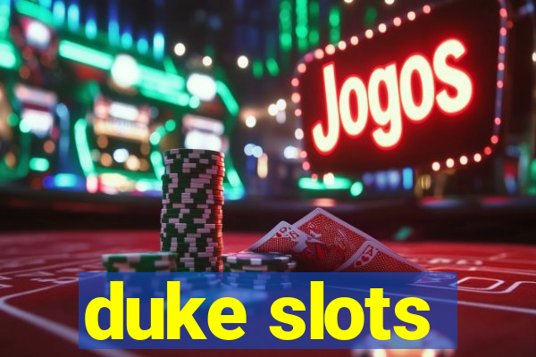 duke slots