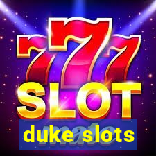 duke slots