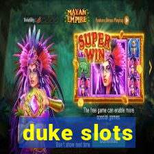 duke slots