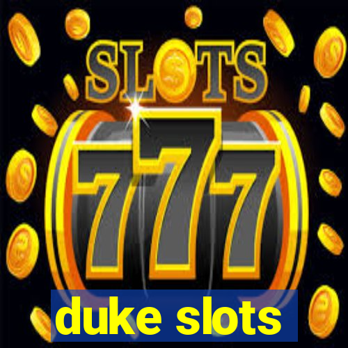 duke slots