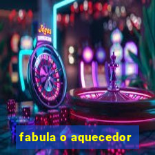 fabula o aquecedor