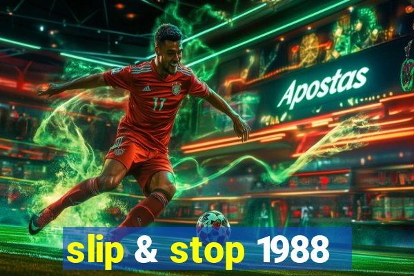 slip & stop 1988