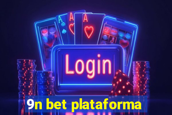 9n bet plataforma