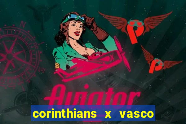 corinthians x vasco da gama ao vivo futemax