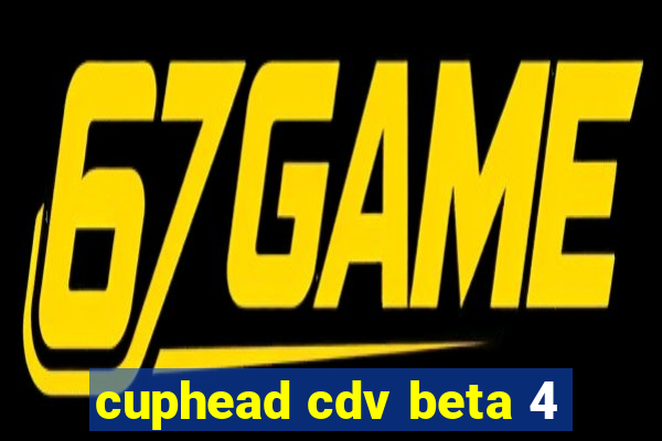 cuphead cdv beta 4