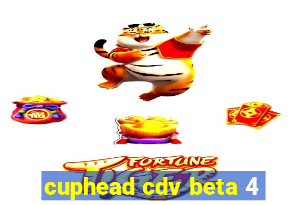 cuphead cdv beta 4