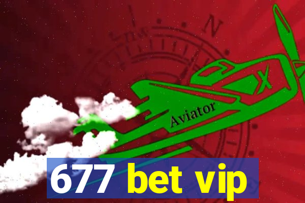 677 bet vip