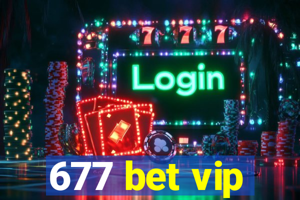 677 bet vip