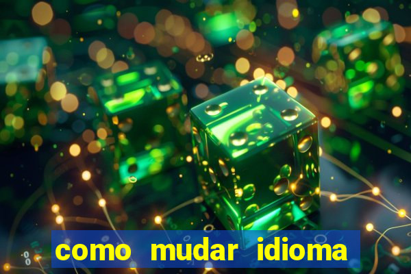 como mudar idioma party poker