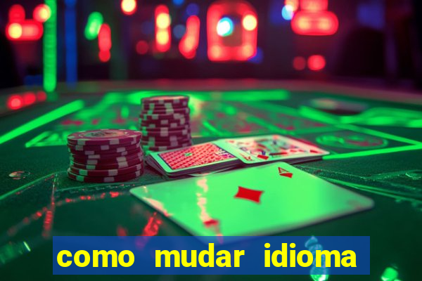 como mudar idioma party poker