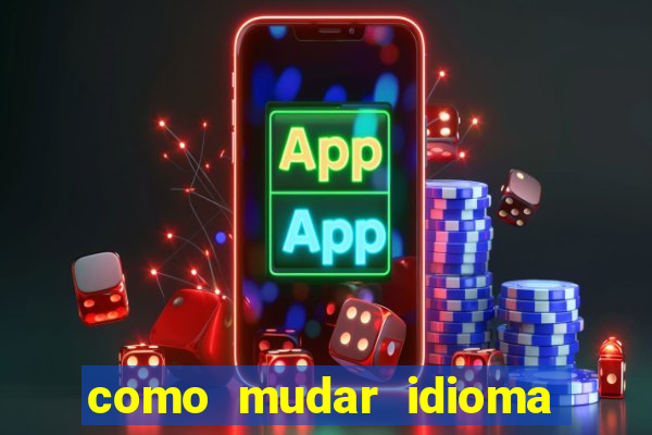 como mudar idioma party poker