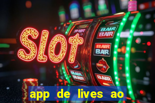 app de lives ao vivo 18