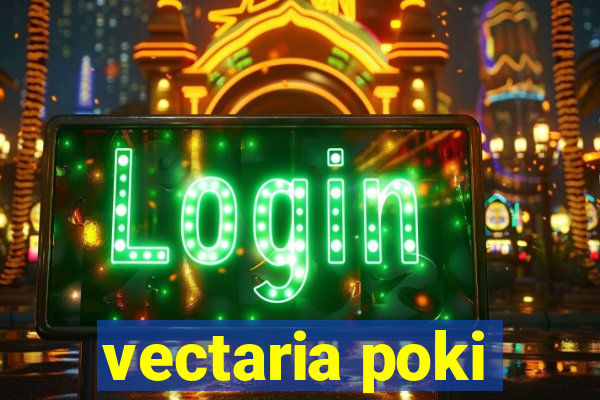 vectaria poki