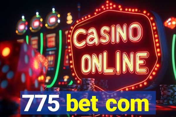 775 bet com