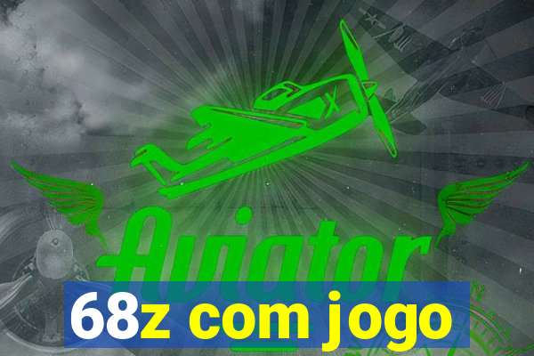 68z com jogo