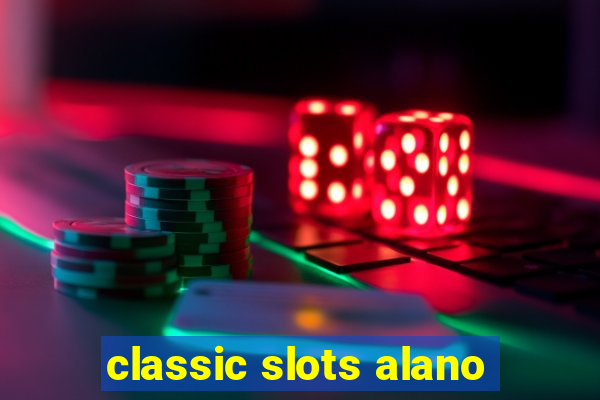 classic slots alano