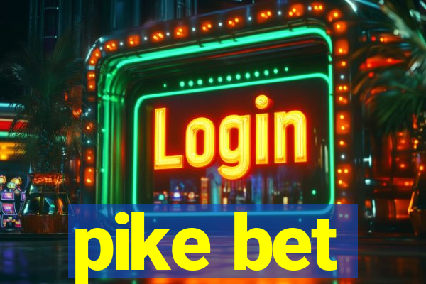 pike bet