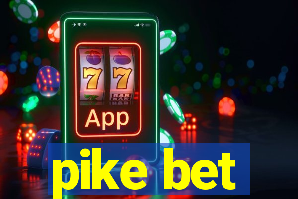 pike bet