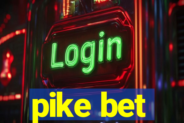 pike bet