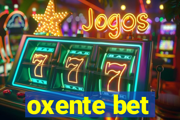 oxente bet