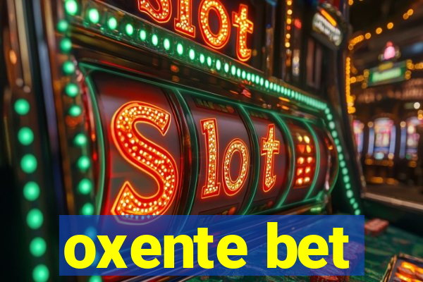 oxente bet