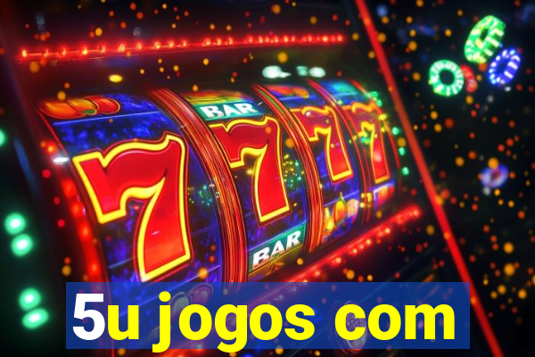 5u jogos com