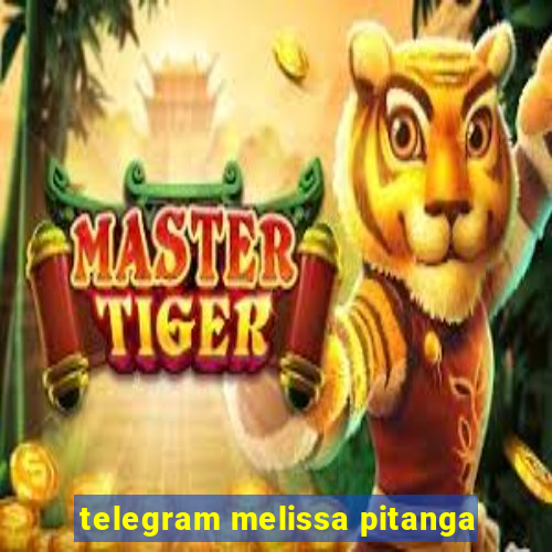 telegram melissa pitanga