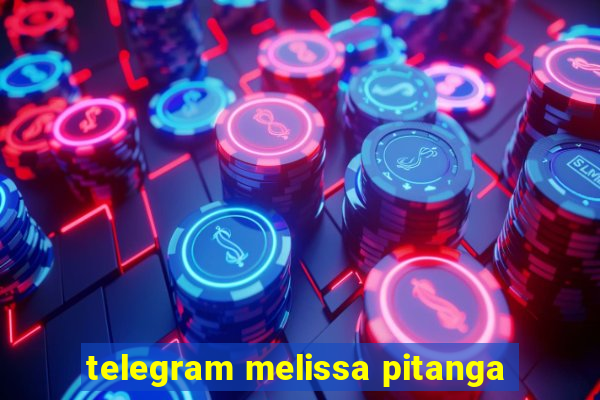 telegram melissa pitanga