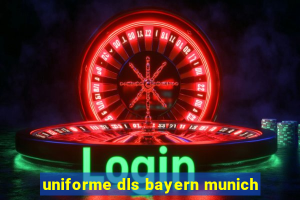 uniforme dls bayern munich