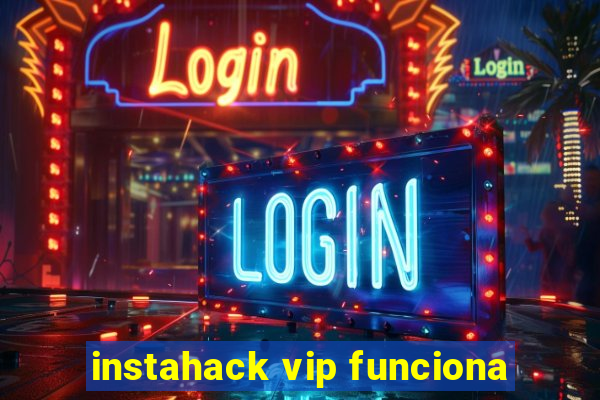 instahack vip funciona