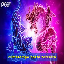 climatempo porto ferreira