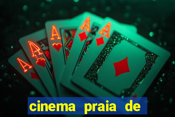 cinema praia de belas shopping