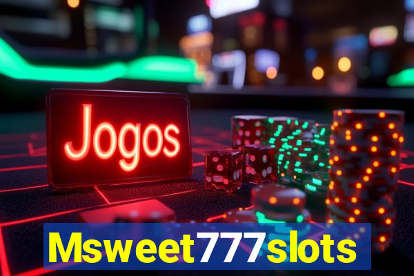 Msweet777slots