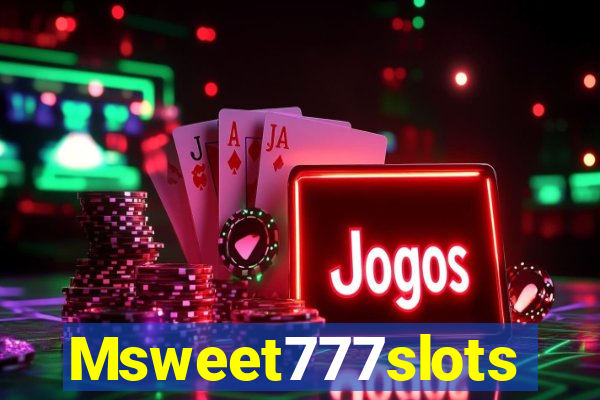 Msweet777slots