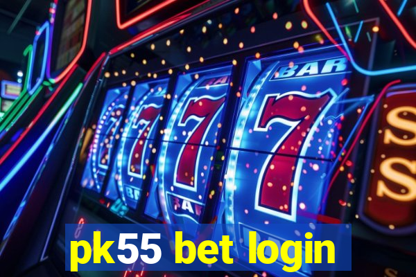 pk55 bet login