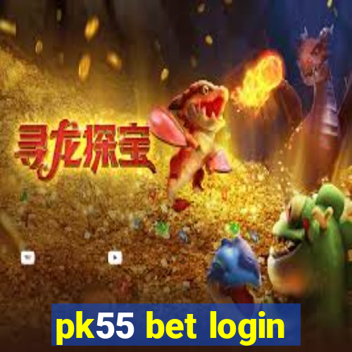 pk55 bet login