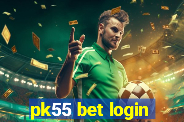 pk55 bet login