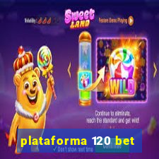 plataforma 120 bet