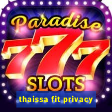 thaissa fit privacy