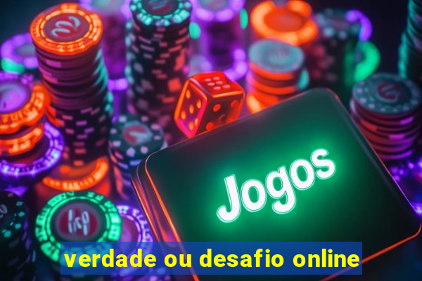 verdade ou desafio online